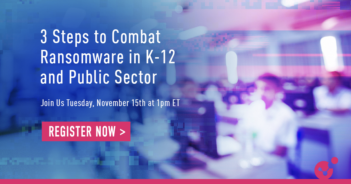 3 Steps to Combat Ransomware in K-12 and Public Sector