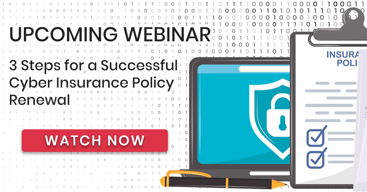 3 Steps for a Successful Cyber Insurance Policy Renewal